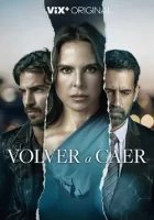 Снова упасть смотреть онлайн сериал 1 сезон